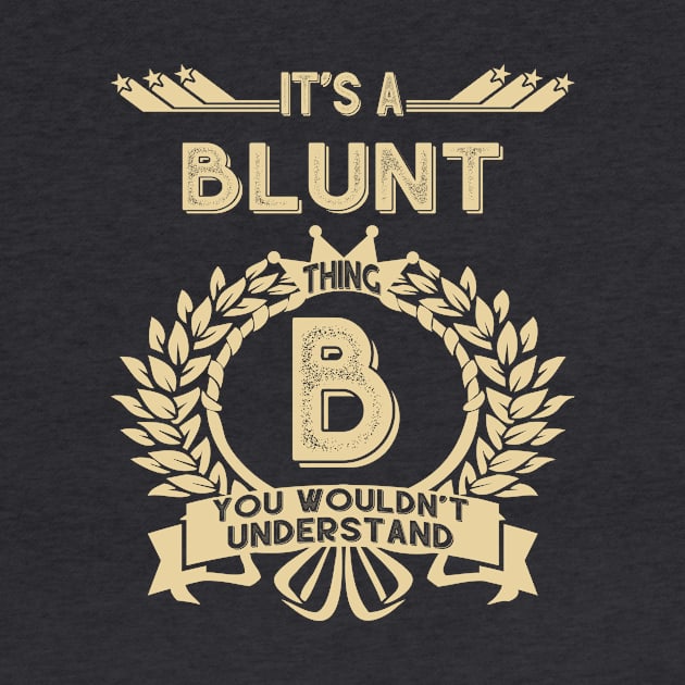 Blunt Name - It Is A Blunt Thing You Wouldnt Understand by OrdiesHarrell